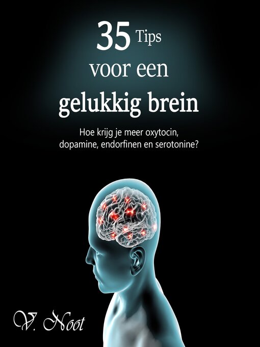 Title details for 35 Tips voor een gelukkig brein by V. E. Noot - Available
